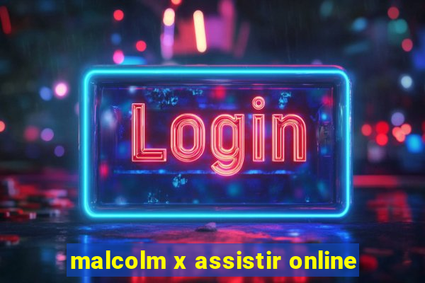 malcolm x assistir online